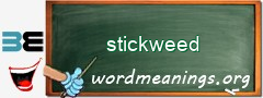 WordMeaning blackboard for stickweed